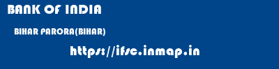 BANK OF INDIA  BIHAR PARORA(BIHAR)    ifsc code